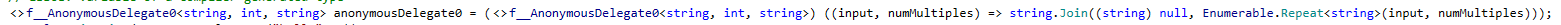 The type of multiplierFunc is actually f__AnonymousDelegate0<string, int, string>